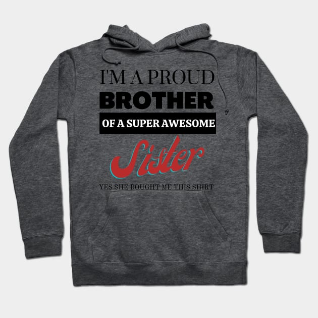 I&#39;m a proud brother of a super awesome sister - she bought me this Hoodie by yassinebd